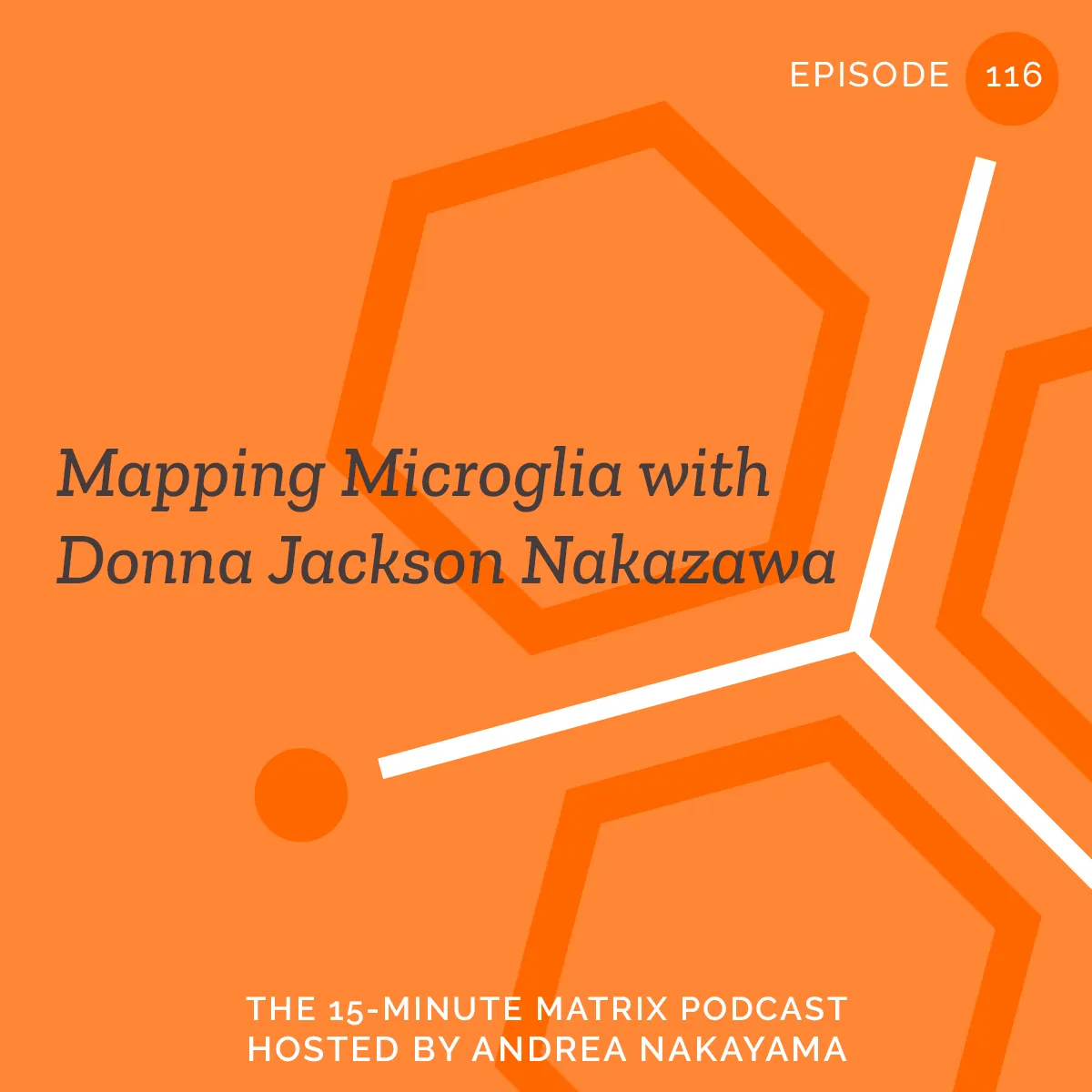 Mapping Microglia with Donna Jackson Nakazawa #116 - Podcast Image